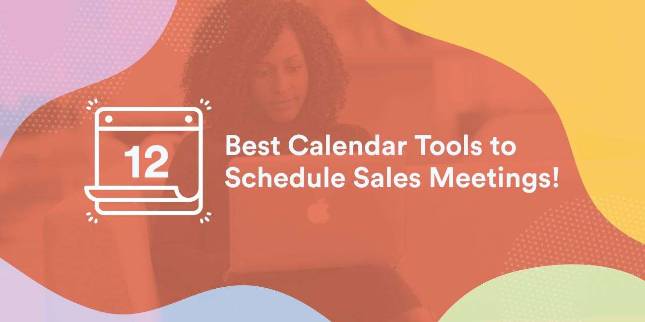 12 Best Calendar Tools to Schedule Sales Meetings